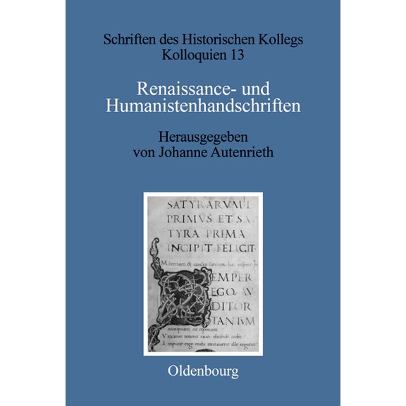 Schriften Des Historischen Kollegs Renaissance- und Humanistenhandschriften, Book 13, (Hardcover)