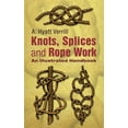thumbnail image 2 of Pre-Owned Knots, Splices and Rope-Work: An Illustrated Handbook (Paperback) 0486447898 9780486447896, 2 of 2
