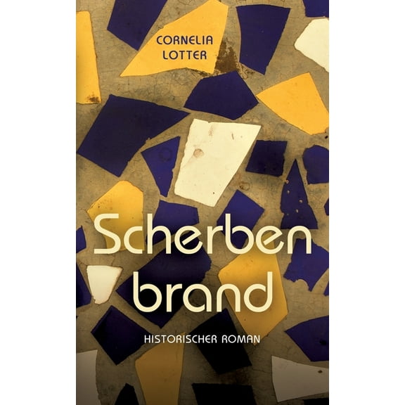 Scherbenbrand: Historischer Roman, (Paperback)