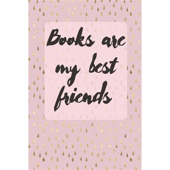 Books Are My Best Friends: Cute Gift For Book Lovers - Reading Tracker (Paperback)