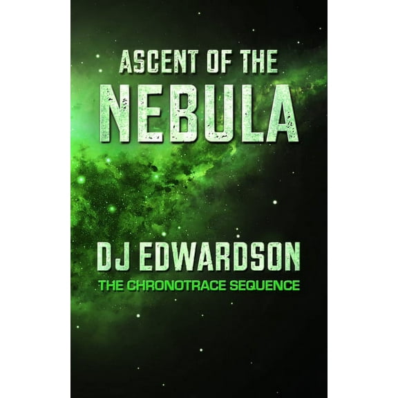 Chronotrace Sequence: Ascent of the Nebula #3 (Paperback)