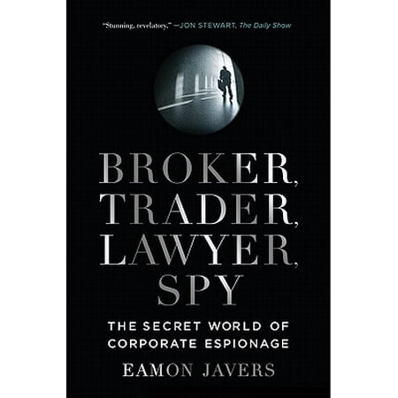Broker, Trader, Lawyer, Spy : The Secret World of Corporate (Best Traders In The World)