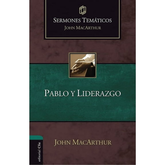 Sermones TemÃ¡ticos MacArthur El Pablo y liderazgo, (Paperback)