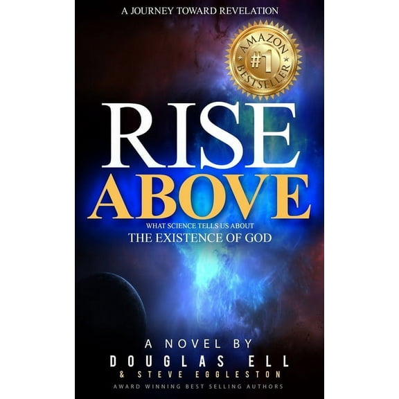 Rise Above: What Science Tells Us About the Existence of God, (Paperback)