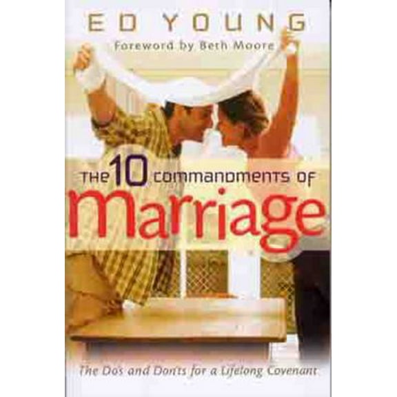 Pre-Owned The 10 Commandments of Marriage: The Do's and Don'ts for a Lifelong Covenant (Paperback) 0802431453 9780802431455