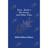 Fires - Book 2: The Ovens, and Other Tales, (Paperback)
