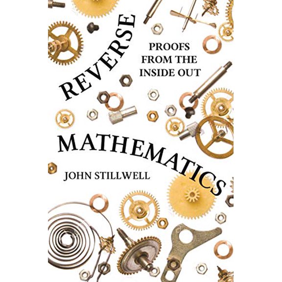 Pre-Owned Reverse Mathematics: Proofs from the Inside Out Paperback