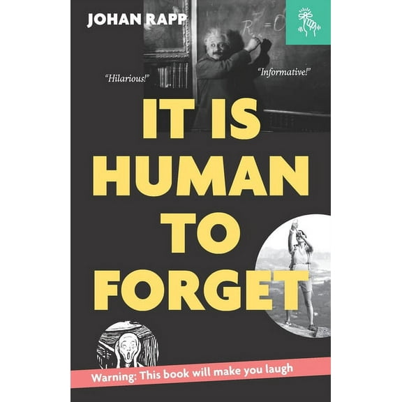 It is human to forget: Warning: this book will make you laugh (Paperback)