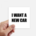 thumbnail image 1 of I Want A New Car Sticker Square Waterproof Stickers Wallpaper Car Decal, 1 of 1