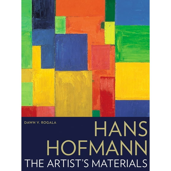 Artist's Materials Hans Hofmann: The Artist's Materials, (Paperback)