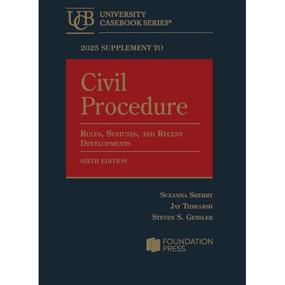 Pre-Owned 2025 Supplement to Civil Procedure, 6th, Rules, Statutes, and Recent Developments (University Casebook Series), 9798892098069, , Paperback, 2025 edition