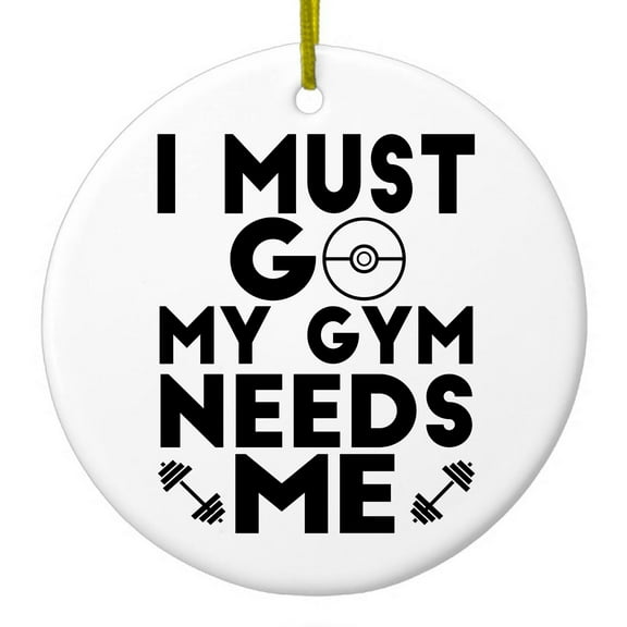 DistinctInk Hanging Ceramic Christmass Tree Ornament with Gold String - Great Gift / Present - 2 3/4 inch diameter - I Must Go My Gym Needs Me