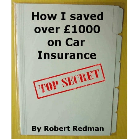 How I saved over £1000 on Car Insurance - eBook