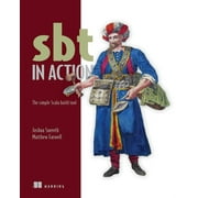 sbt in Action : The simple Scala build tool (Edition 1) (Paperback)