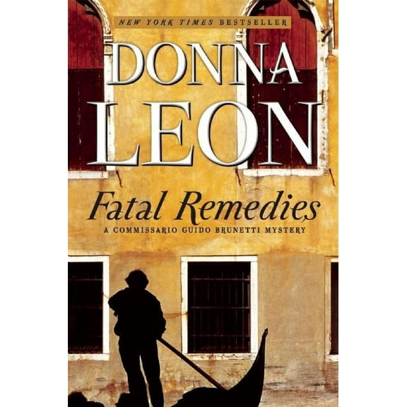 The Commissario Guido Brunetti Mysteries Fatal Remedies: A Commissario Guido Brunetti Mystery, Book 8, (Paperback)