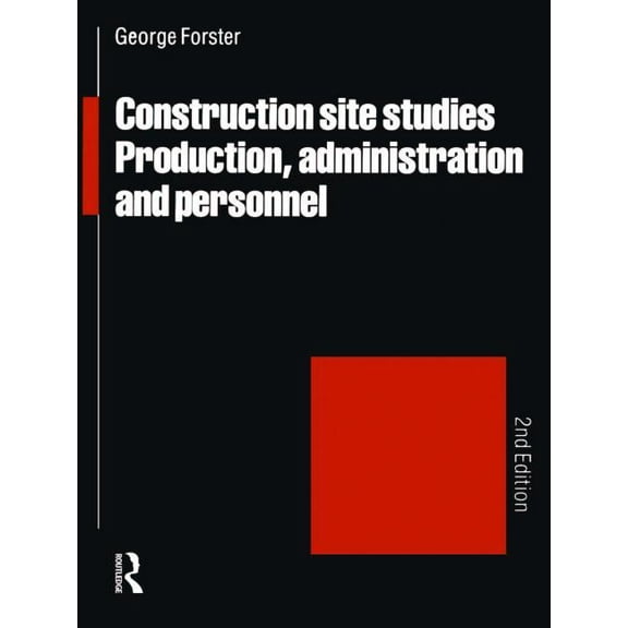Construction Site Studies: Production Administration and Personnel, (Paperback)