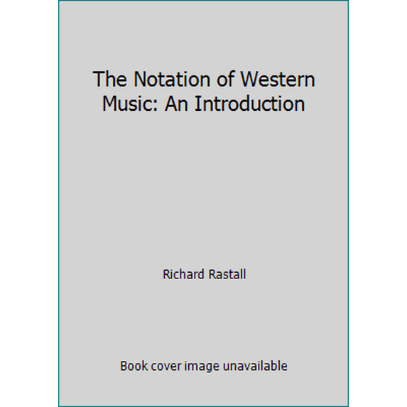 Pre-Owned The Notation of Western Music: An Introduction (Hardcover) 0312579632 9780312579630