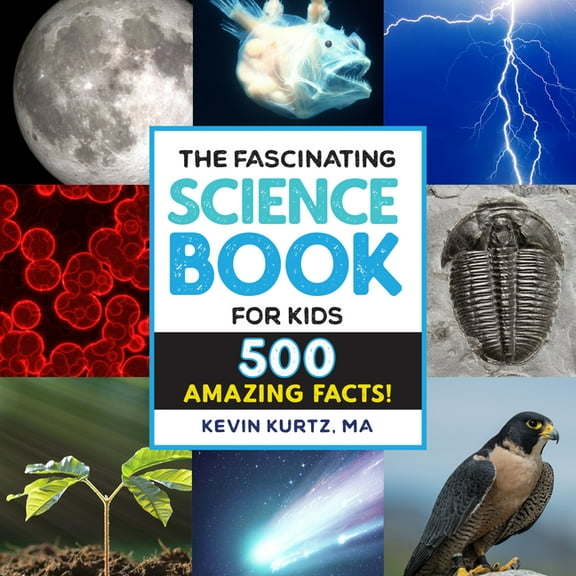 Fascinating Facts The Fascinating Science Book for Kids: 500 Amazing Facts!, (Hardcover)
