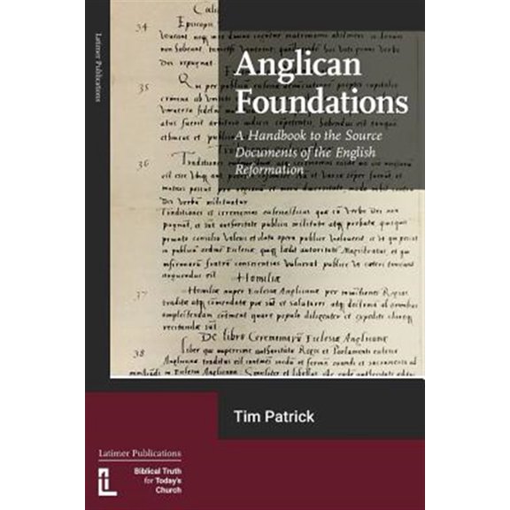 Pre-Owned Anglican Foundations: A Handbook to the Source Documents of the English Reformation, (Paperback)