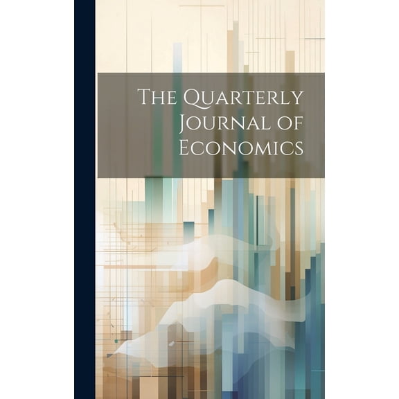 The Quarterly Journal of Economics (Hardcover)