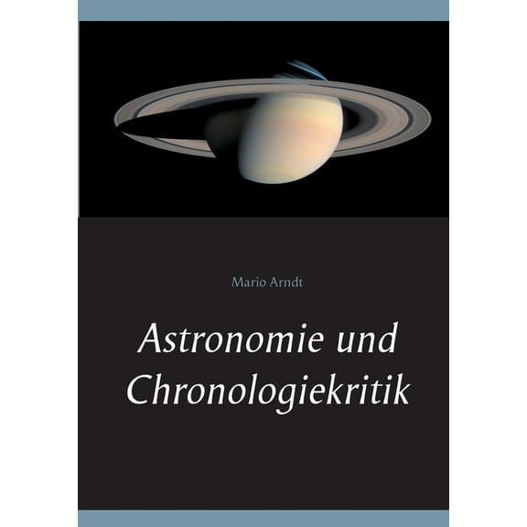 Astronomie und Chronologiekritik, (Paperback)