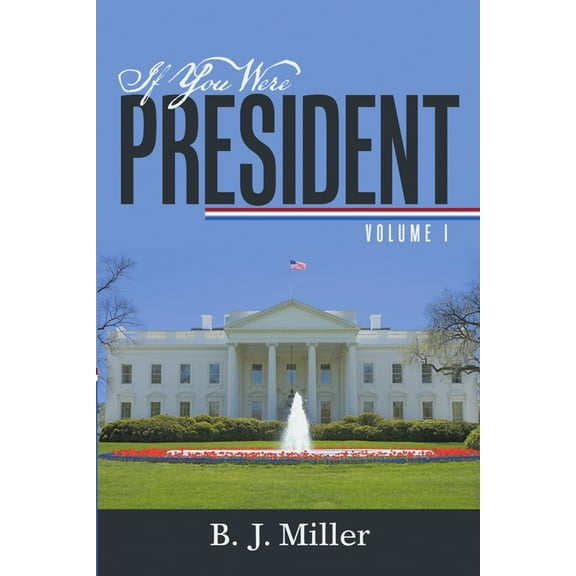 If You Were President: Volume I, (Paperback)