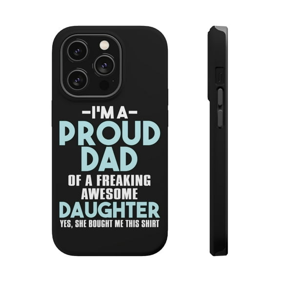 DistinctInk Tough Case for Apple iPhone 15 PRO (6.1" Screen), Compatible with MagSafe Charging - I'm a Proud Dad of Awesome Daughter