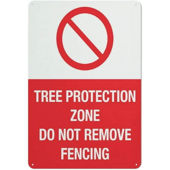 Tree Protection Zone Do Not Remove Fencing Sign Sign, 8 X 12 Grade Reflective Sheeting Rust Free Aluminum, Weather Resistant, Waterproof, Easy To Mount