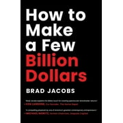 How to Make a Few Billion Dollars, (Hardcover)