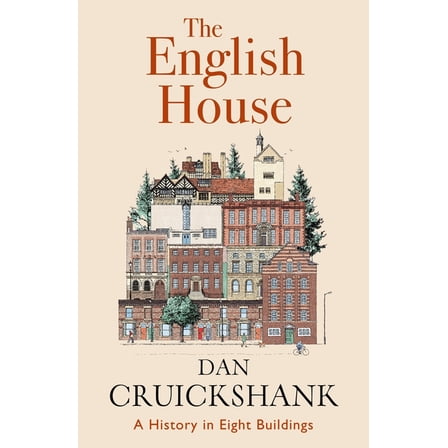 The English House: A History in Eight Buildings, (Hardcover)