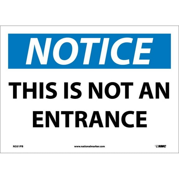 NMC Signs N351Pb, Notice This Is Not An Entrance Sign, 10 X 14, Pressure Sensitive Vinyl .0045