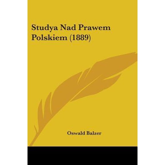 Studya Nad Prawem Polskiem (1889) (Paperback)