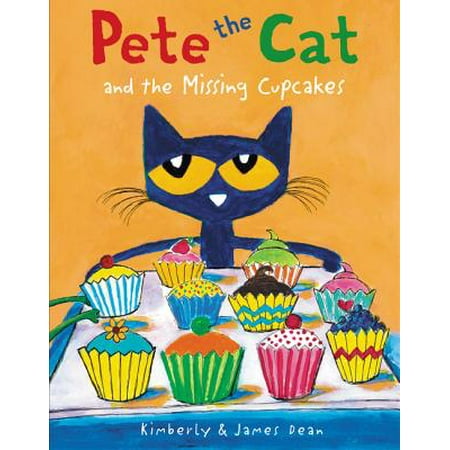 Pete the Cat and the Missing Cupcakes (Hardcover) (Best Way To Find A Missing Cat)
