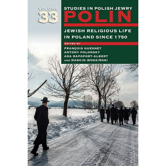 Polin: Studies in Polish Jewry Polin: Studies in Polish Jewry Volume 33: Jewish Religious Life in Poland Since 1750, Book 33, (Paperback)