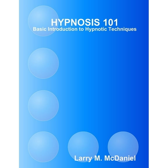 HYPNOSIS 101 - Basic Hypnotic Techniques, (Paperback)