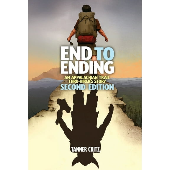 End to Ending: An Appalachian Trail Thru-Hiker's Story, (Paperback)