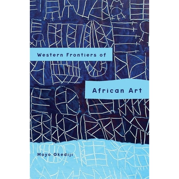 Rochester Studies in African History and Western Frontiers of African Art, Book 53, (Hardcover)
