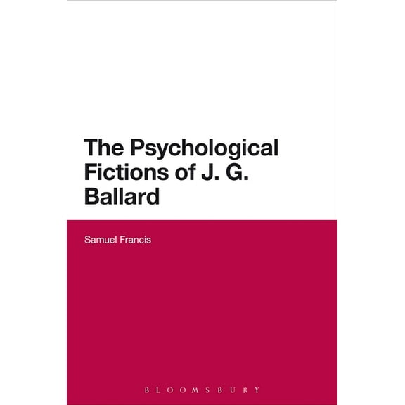 The Psychological Fictions of J.G. Ballard, (Paperback)