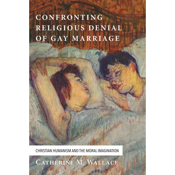 Confronting Fundamentalism: Confronting Religious Denial of Gay Marriage (Paperback)