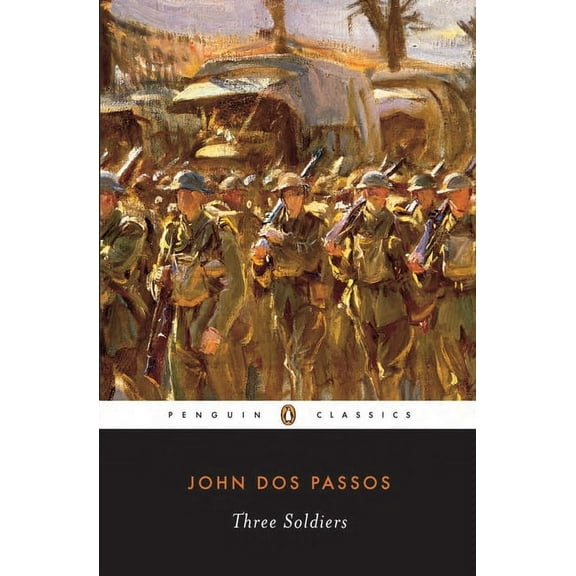 Penguin Twentieth-Century Classics Three Soldiers, (Paperback)