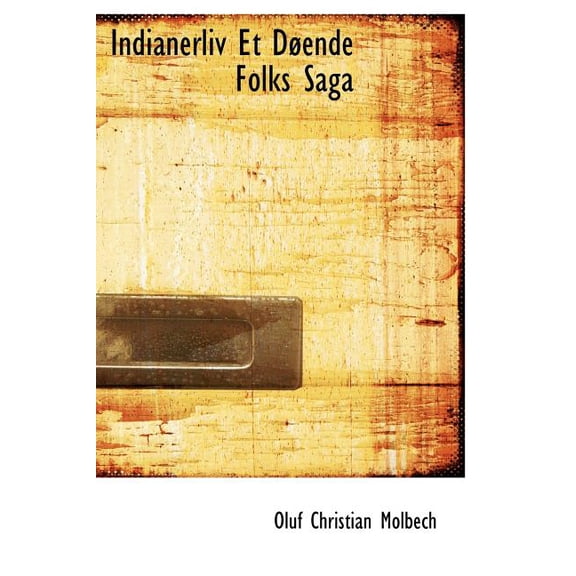 Indianerliv Et D Ende Folks Saga (Hardcover)