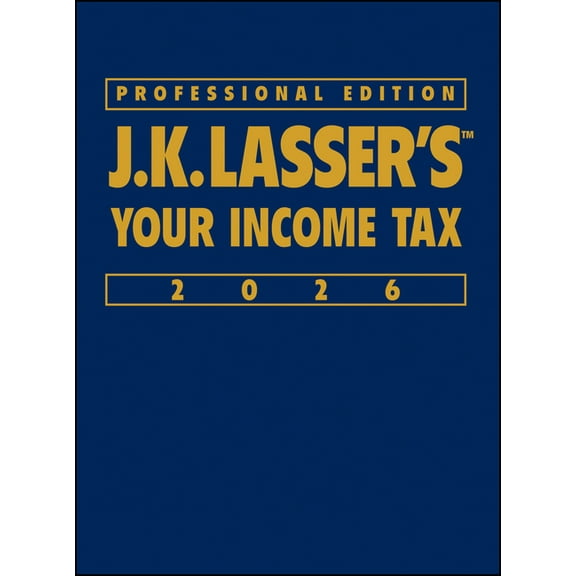 J.K. Lasser's Your Income Tax 2026, Professional Edition, (Hardcover)