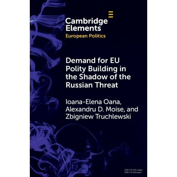 Elements in European Politics Demand for EU Polity Building in the Shadow of the Russian Threat, (Paperback)