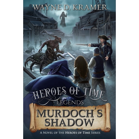 Pre-Owned Heroes of Time Legends: Murdoch's Shadow (Paperback) 1955997039 9781955997034