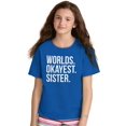 thumbnail image 4 of Worlds Okayest Sister Siblings Little Girls Kids T Shirt Tees Teen Brisco Brands S, 4 of 5