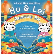 Hu and Lei rescue Ba: A Lunar New Year Story, (Hardcover)