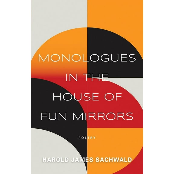 Monologues In the House of Fun Mirrors (Paperback)