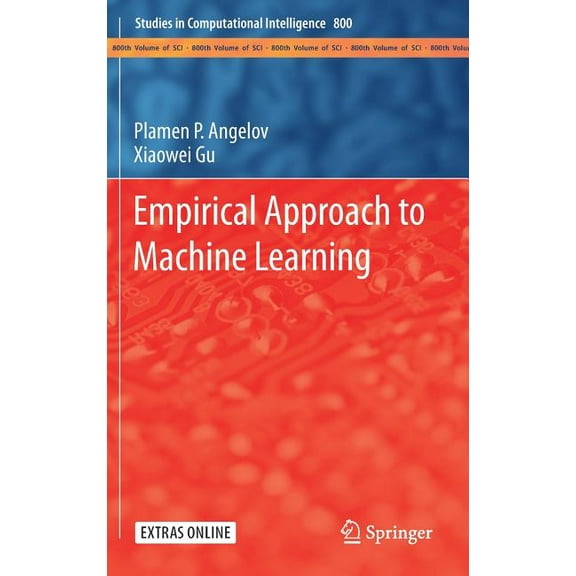 Studies in Computational Intelligence Empirical Approach to Machine Learning, Book 800, (Hardcover)