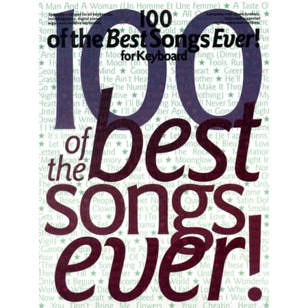 100 of the Best Songs Ever! : For Keyboard