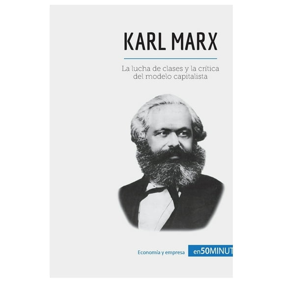 Karl Marx: La lucha de clases y la crítica del modelo capitalista, (Paperback)